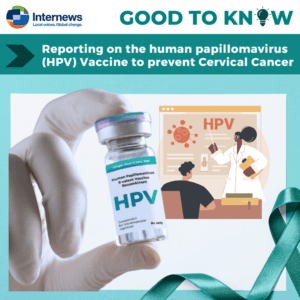 Reporting on the human papillomavirus (HPV) Vaccine to prevent Cervical Cancer